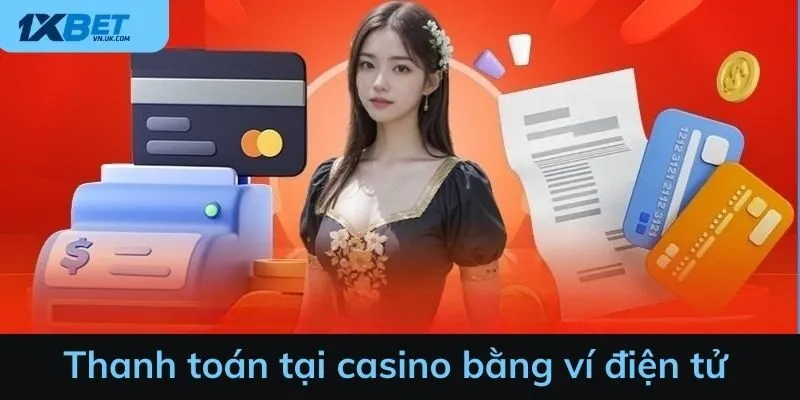 Thanh toán tại casino bằng ví điện tử