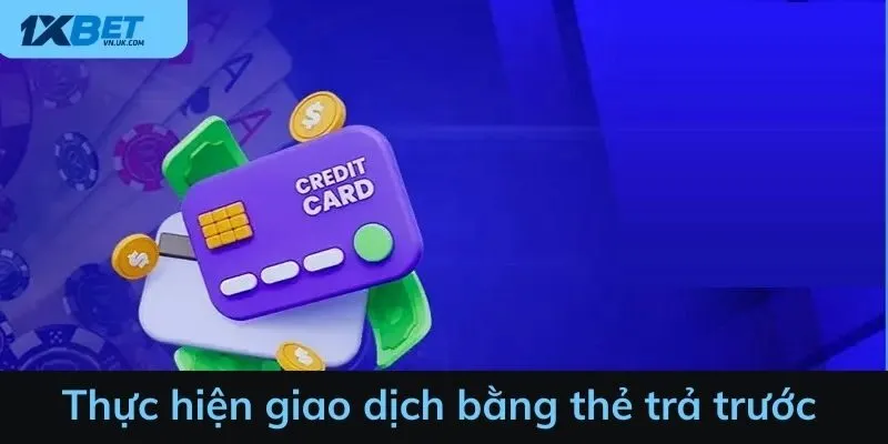 Thực hiện giao dịch bằng thẻ trả trước